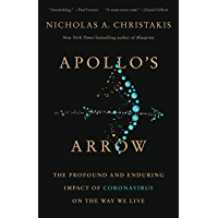 Apollos Arrow: The Profound and Enduring Impact of Coronavirus on the Way We Live (English Edition)